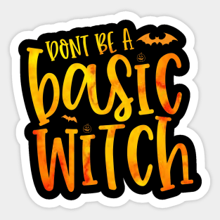 DONT BE A  Basic Witch halloween Sticker